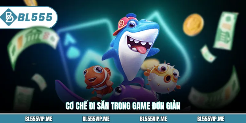 Cơ chế đi săn trong game đơn giản