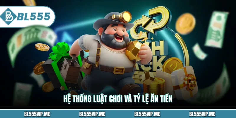 Hệ thống luật chơi và tỷ lệ ăn tiền