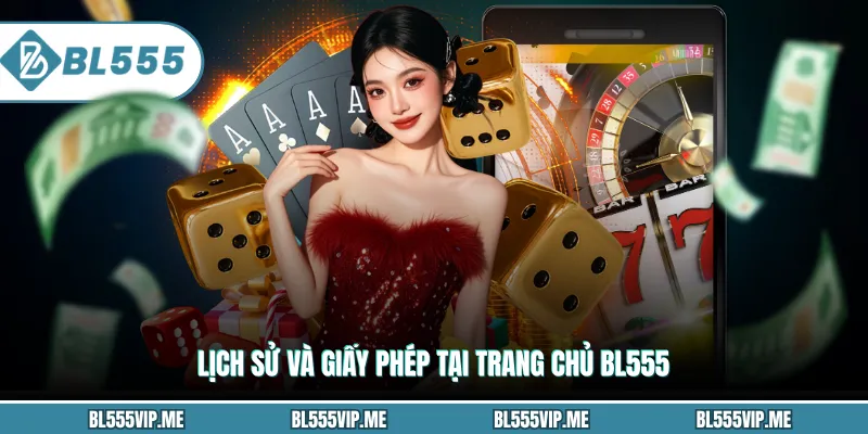 Lịch sử và giấy phép tại trang chủ BL555