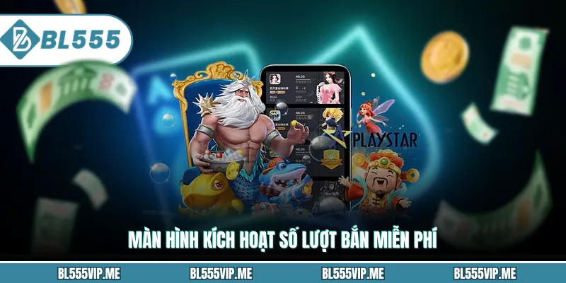 Màn hình kích hoạt số lượt bắn miễn phí