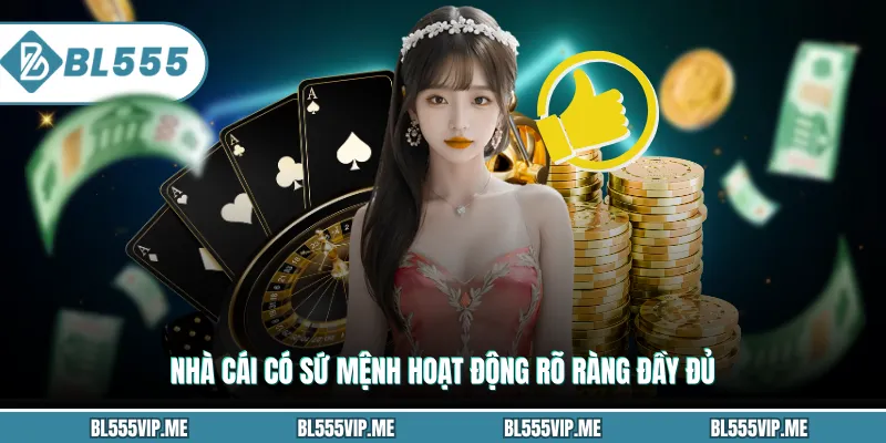 Nhà cái có sứ mệnh hoạt động rõ ràng đầy đủ