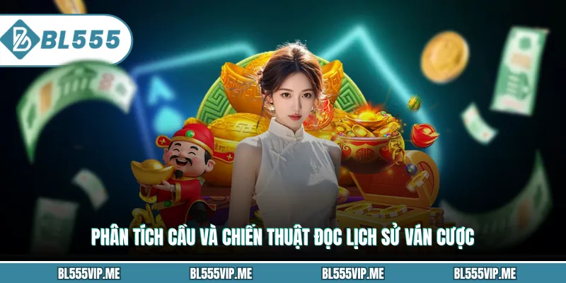 Phân tích cầu và chiến thuật đọc lịch sử ván cược
