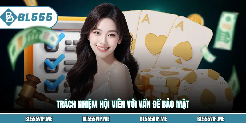 Trách nhiệm hội viên với vấn đề bảo mật