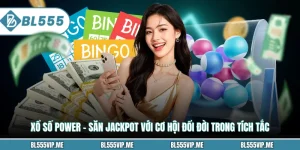 Xổ Số Power – Săn Jackpot Với Cơ Hội Đổi Đời Trong Tích Tắc